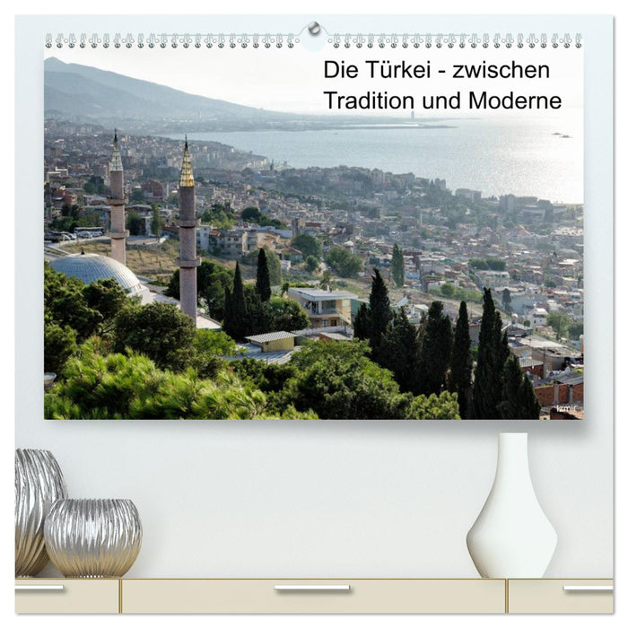 Die Türkei - zwischen Tradition und Moderne (CALVENDO Premium Wandkalender 2025)