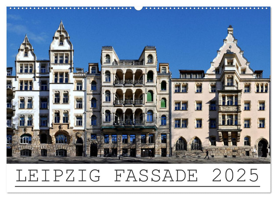 Leipzig Fassade 2025 (CALVENDO Wandkalender 2025)