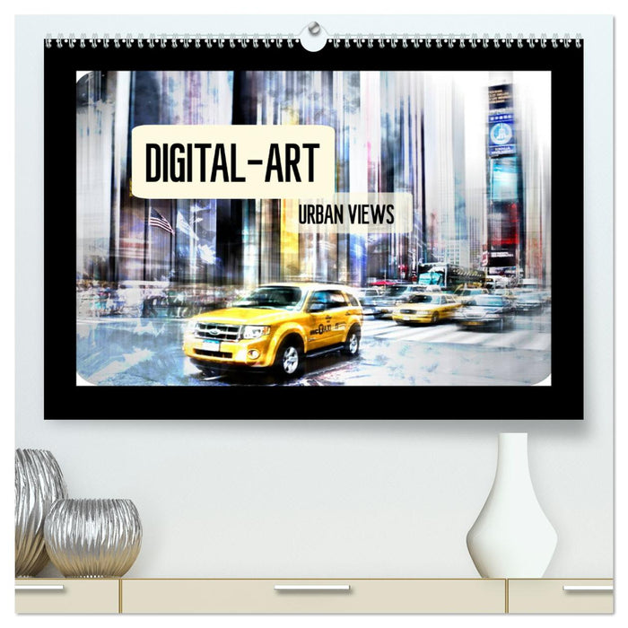 Digital-Art URBAN VIEWS (CALVENDO Premium Wandkalender 2025)