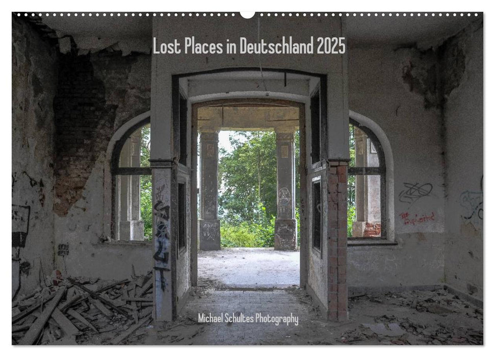 Lost Places in Deutschland 2025 (CALVENDO Wandkalender 2025)