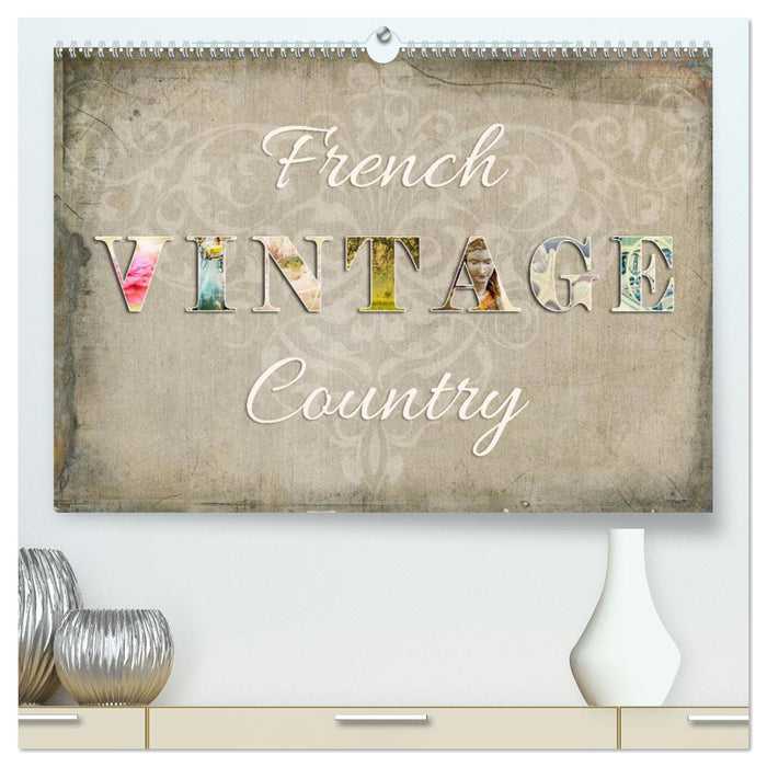 French Vintage Country (CALVENDO Premium Wandkalender 2025)