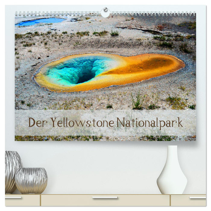 Der Yellowstone Nationalpark (CALVENDO Premium Wandkalender 2025)