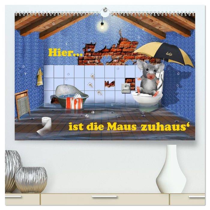 Hier ist die Maus zuhaus' (CALVENDO Premium Wandkalender 2025)