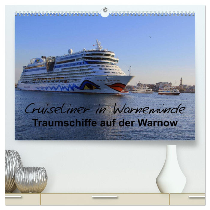 Cruiseliner in Warnemünde (CALVENDO Premium Wandkalender 2025)