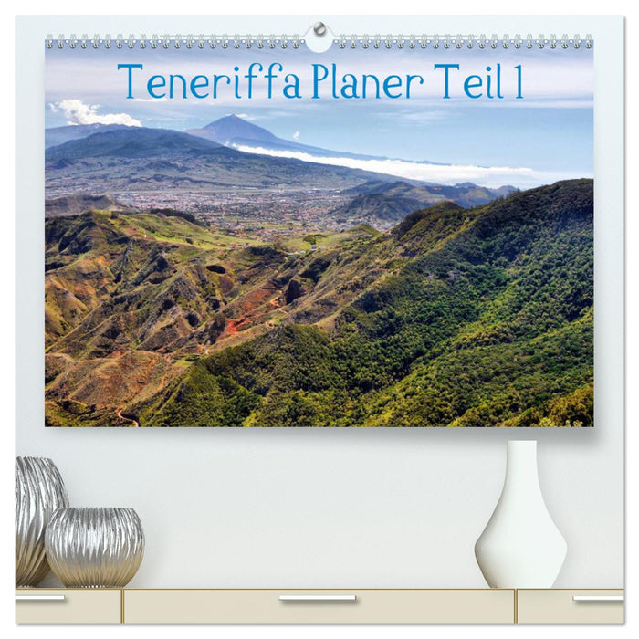 Teneriffa Planer Teil 1 (CALVENDO Premium Wandkalender 2025)