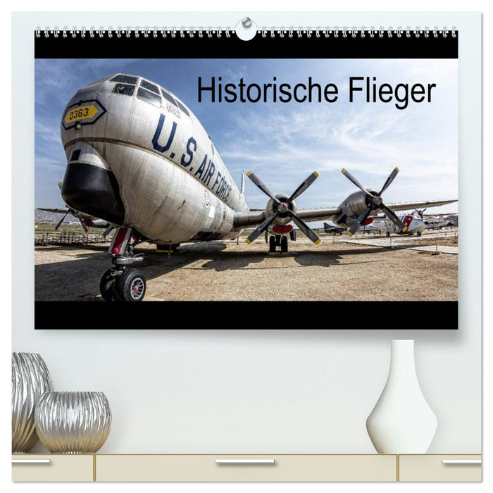 Historische Flieger (CALVENDO Premium Wandkalender 2025)