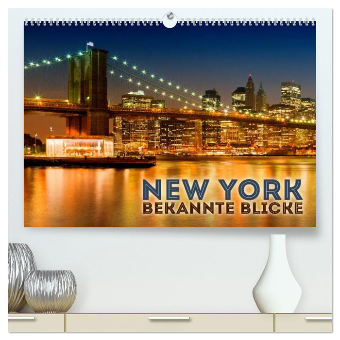 NEW YORK Bekannte Blicke (CALVENDO Premium Wandkalender 2025)