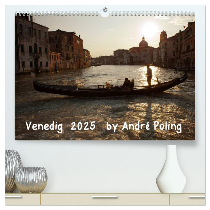 Venedig by André Poling (CALVENDO Premium Wandkalender 2025)