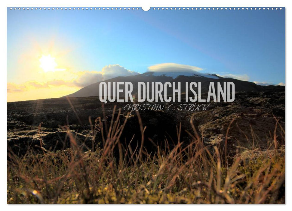 Quer durch Island (CALVENDO Wandkalender 2025)