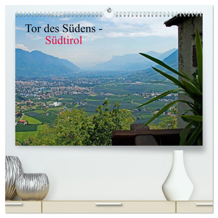 Tor des Südens (CALVENDO Premium Wandkalender 2025)