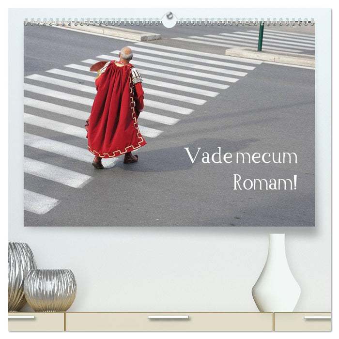 Vade mecum Romam - Geh mit mir nach Rom (CALVENDO Premium Wandkalender 2025)