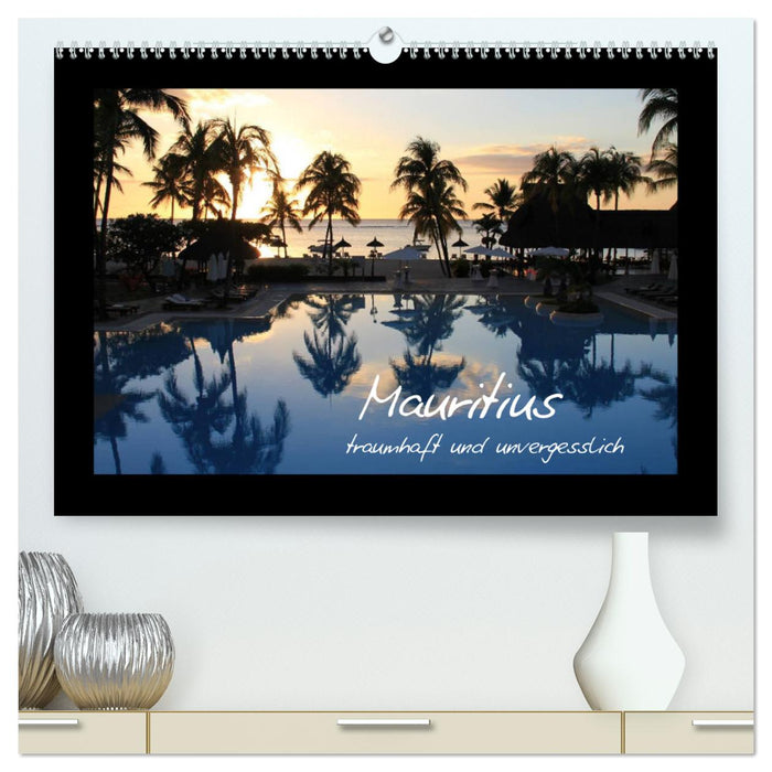 Mauritius - traumhaft und unvergesslich (CALVENDO Premium Wandkalender 2025)