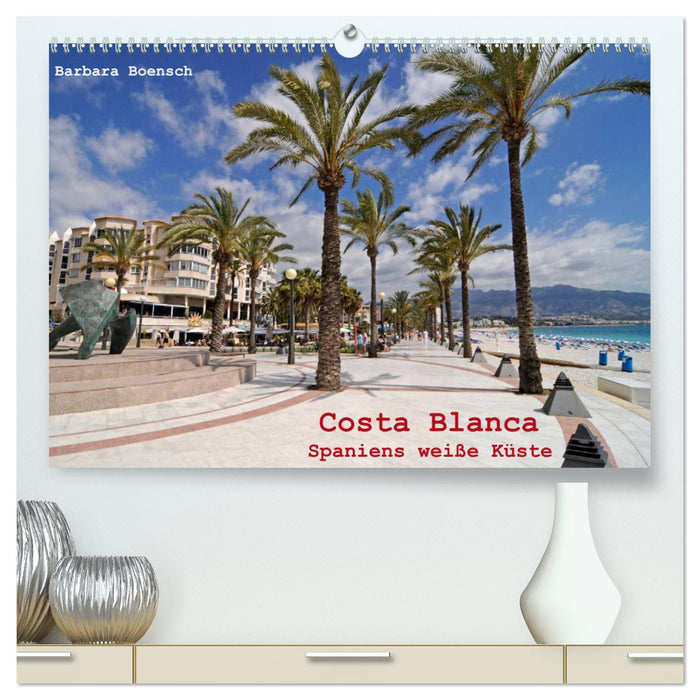 Costa Blanca - Spaniens weiße Küste (CALVENDO Premium Wandkalender 2025)