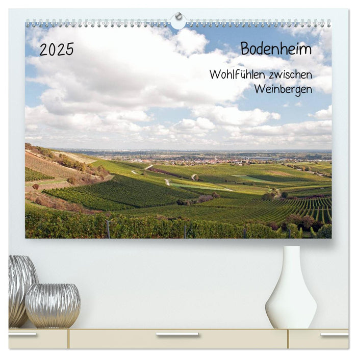 Bodenheim - Wohlfühlen zwischen Weinbergen (CALVENDO Premium Wandkalender 2025)