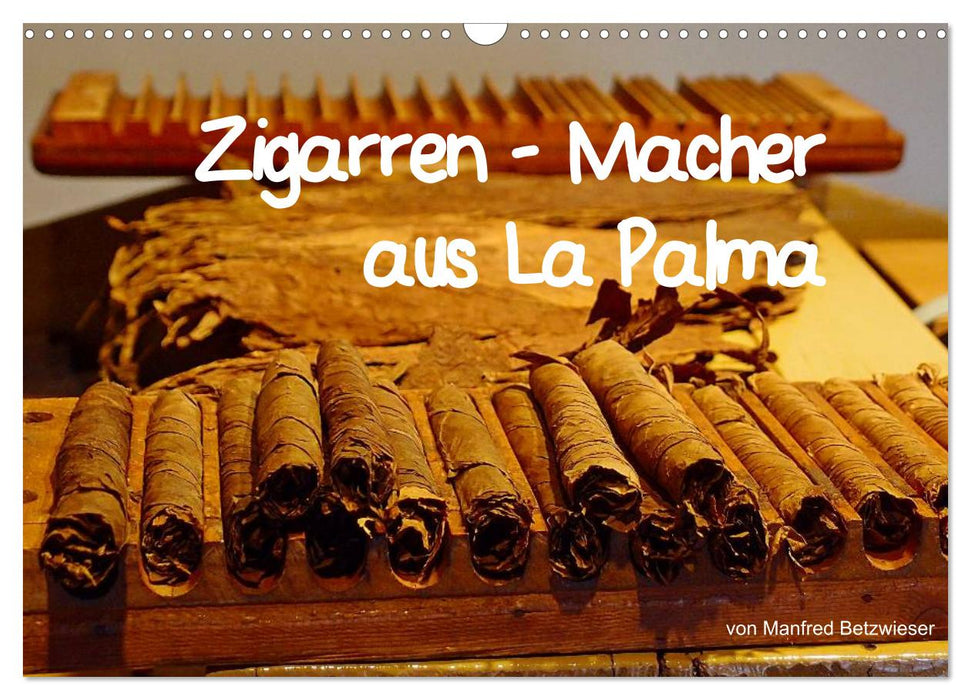 Zigarren - Macher aus La Palma (CALVENDO Wandkalender 2025)