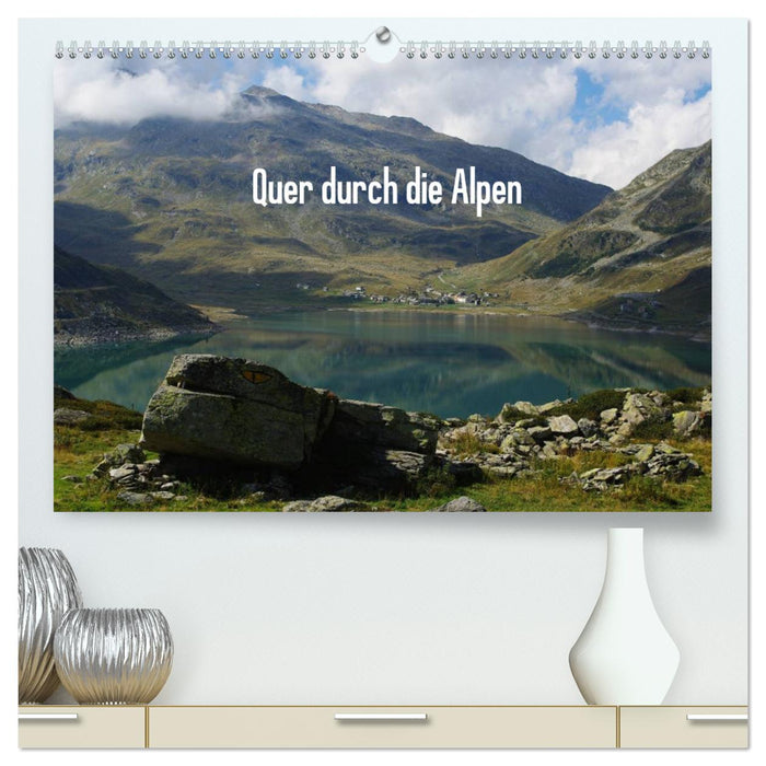 Quer durch die Alpen (CALVENDO Premium Wandkalender 2025)