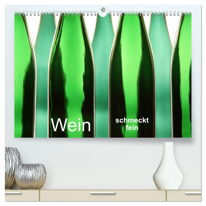 Wein schmeckt fein (CALVENDO Premium Wandkalender 2025)