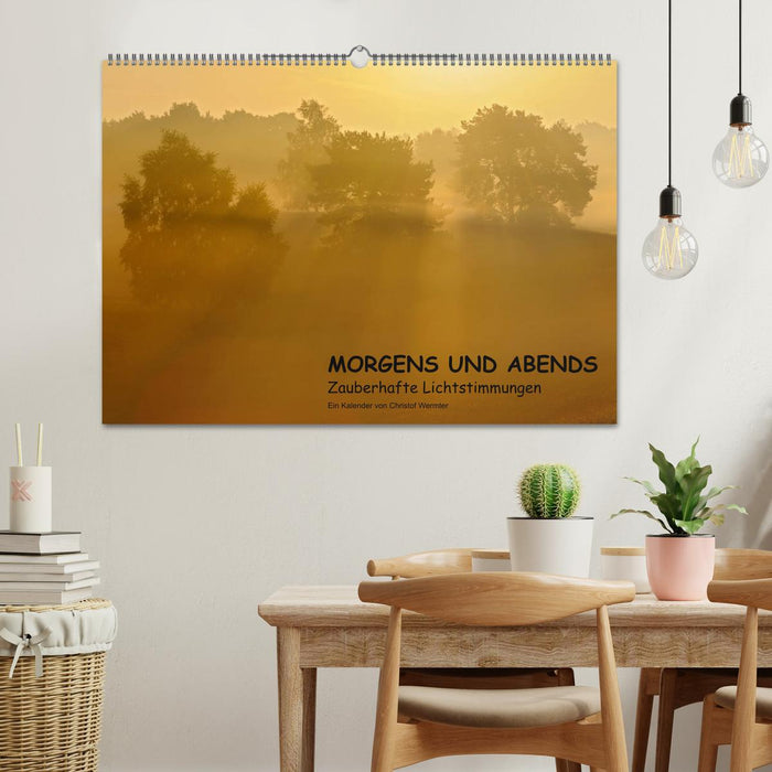 MORGENS UND ABENDS - Zauberhafte Lichtstimmungen (CALVENDO Wandkalender 2025)