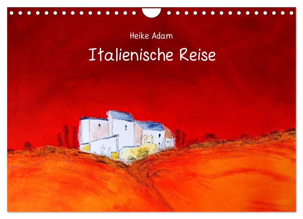 Heike Adam - Italienische Reise (CALVENDO Wandkalender 2025)