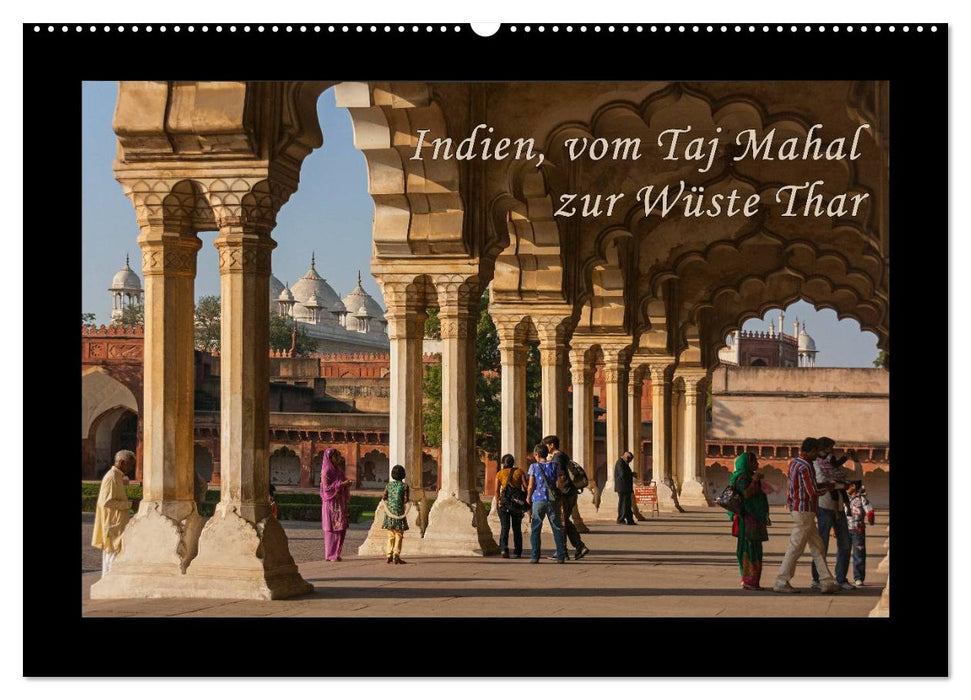 Indien, vom Taj Mahal zur Wüste Thar (CALVENDO Wandkalender 2025)