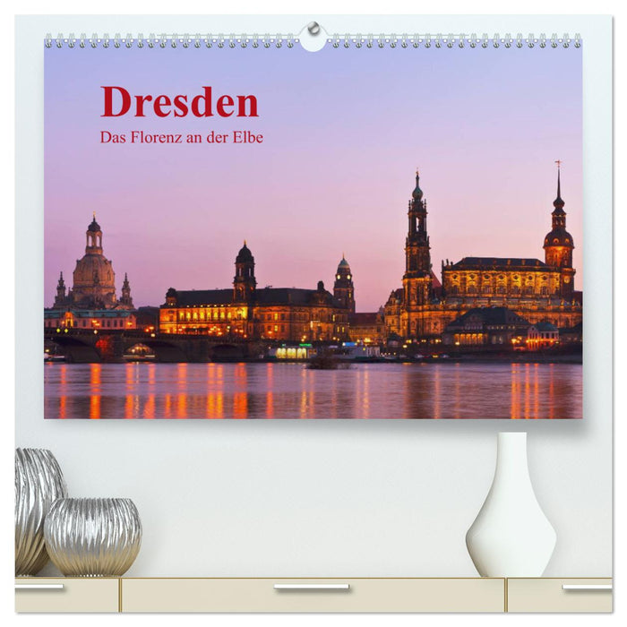 Dresden, das Florenz an der Elbe (CALVENDO Premium Wandkalender 2025)