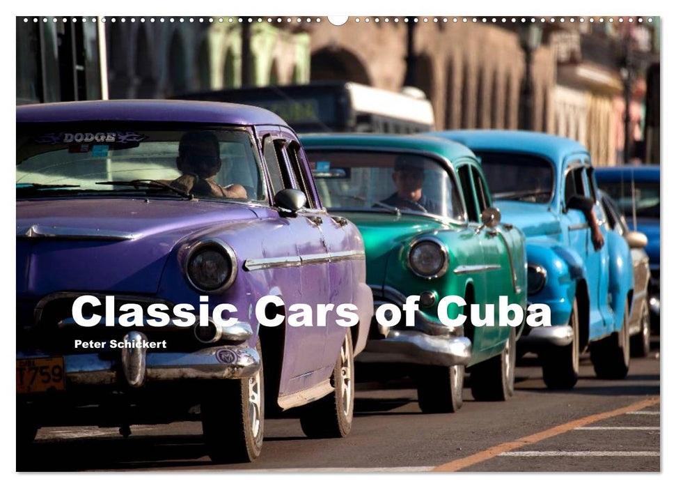 Classic Cars of Cuba (CALVENDO Wandkalender 2025)