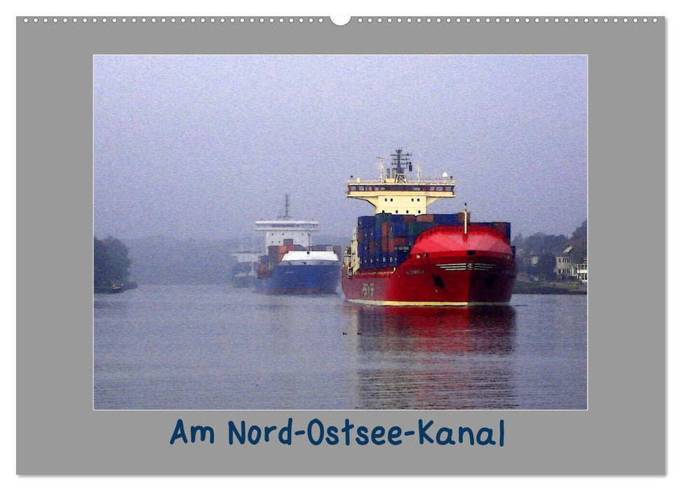 Am Nord- Ostsee-Kanal (CALVENDO Wandkalender 2025)