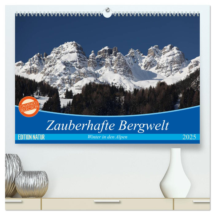 Zauberhafte Bergwelt (CALVENDO Premium Wandkalender 2025)