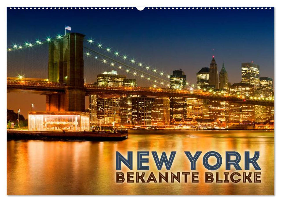 NEW YORK Bekannte Blicke (CALVENDO Wandkalender 2025)