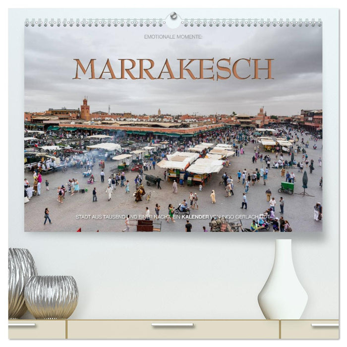 Emotionale Momente: Marrakesch (CALVENDO Premium Wandkalender 2025)