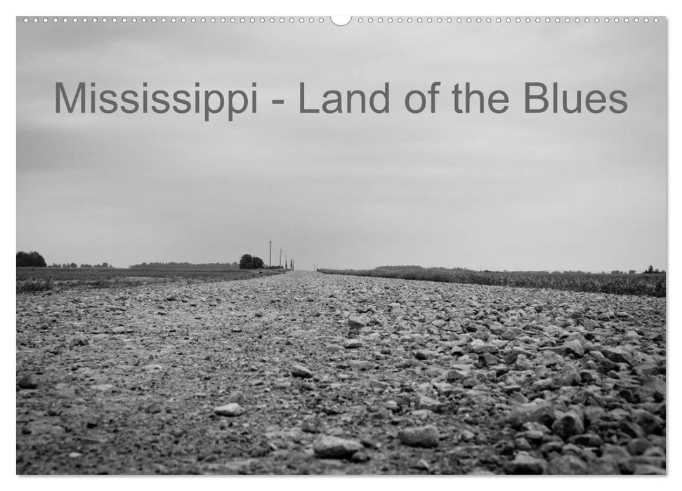 Mississippi, Land of the Blues (CALVENDO Wandkalender 2025)