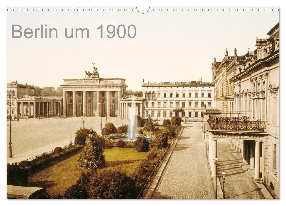 Berlin um 1900 (CALVENDO Wandkalender 2025)