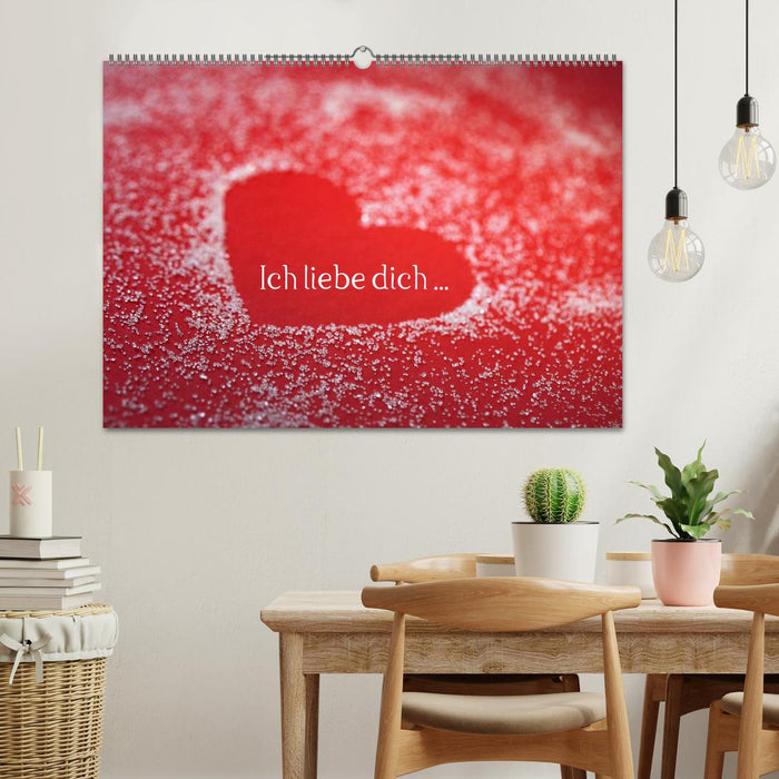 Ich liebe dich ... (CALVENDO Wandkalender 2025)