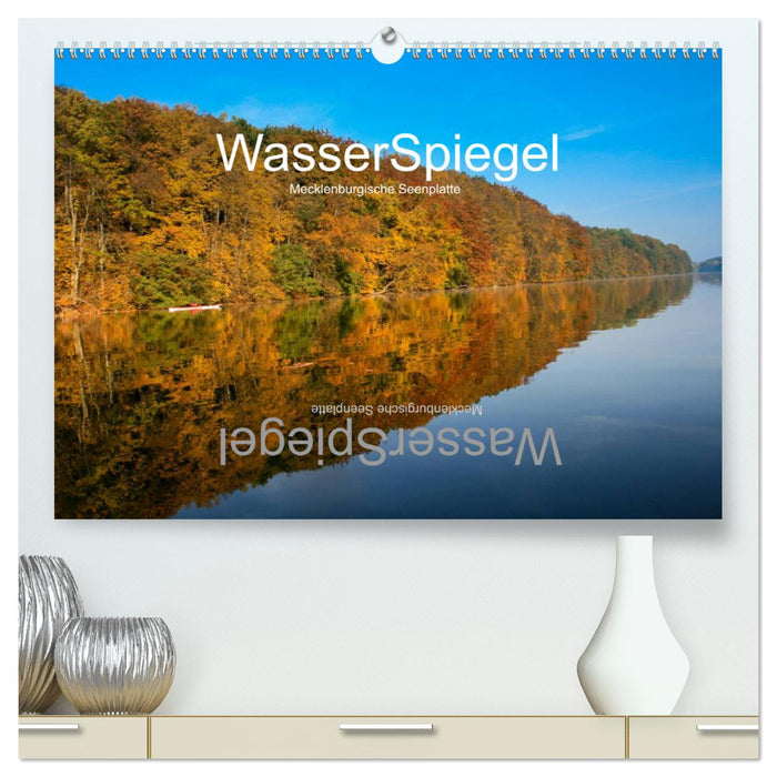 WasserSpiegel Mecklenburgische Seenplatte (CALVENDO Premium Wandkalender 2025)