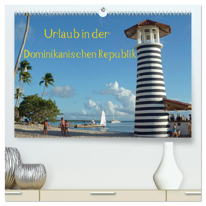 Urlaub in der Dominikanischen Republik (CALVENDO Premium Wandkalender 2025)