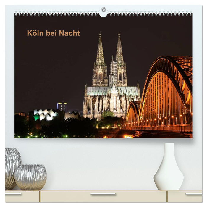 Köln bei Nacht (CALVENDO Premium Wandkalender 2025)