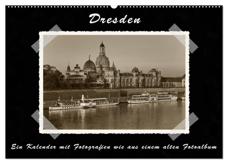 Dresden - Ein Kalender mit Fotografien wie aus einem alten Fotoalbum (CALVENDO Wandkalender 2025)