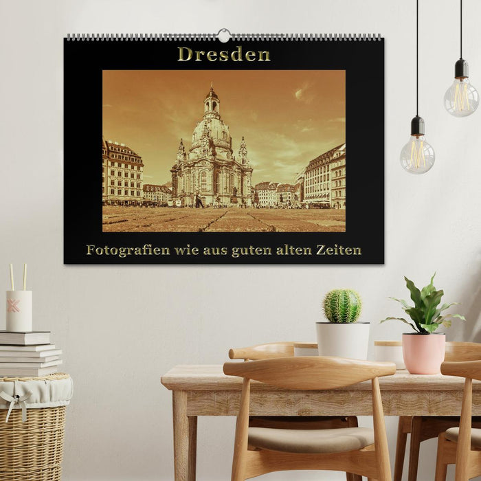 Dresden - Fotografien wie aus guten alten Zeiten (CALVENDO Wandkalender 2025)