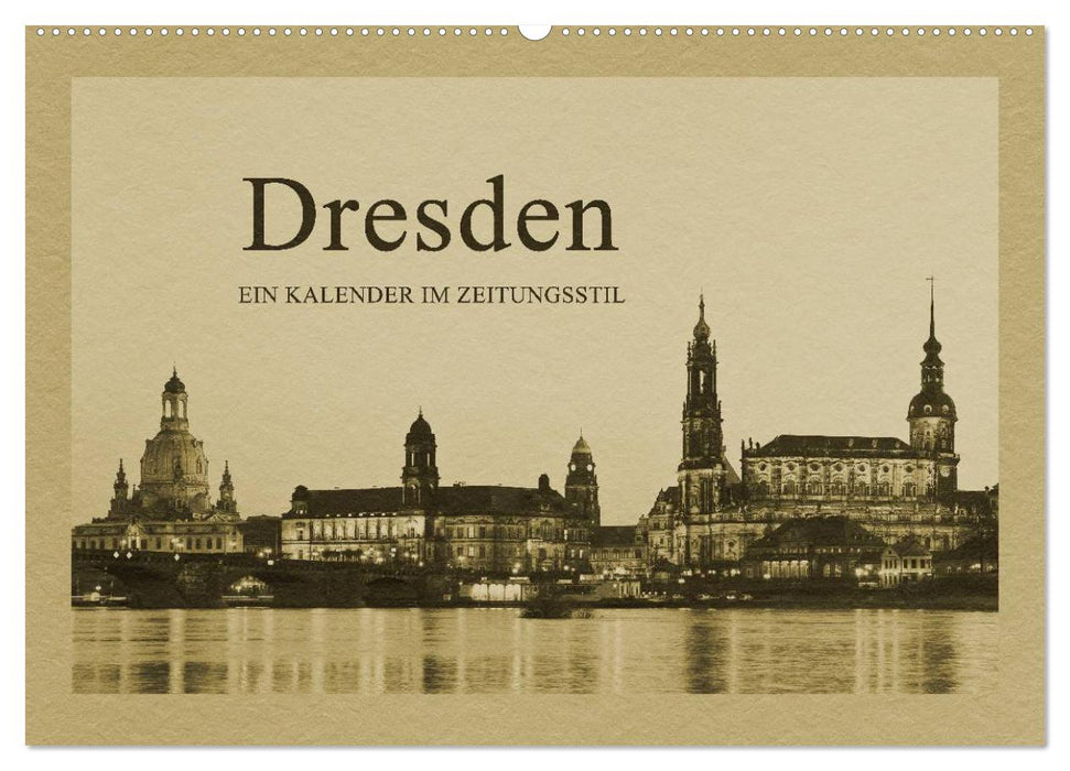 Dresden - Ein Kalender im Zeitungsstil (CALVENDO Wandkalender 2025)