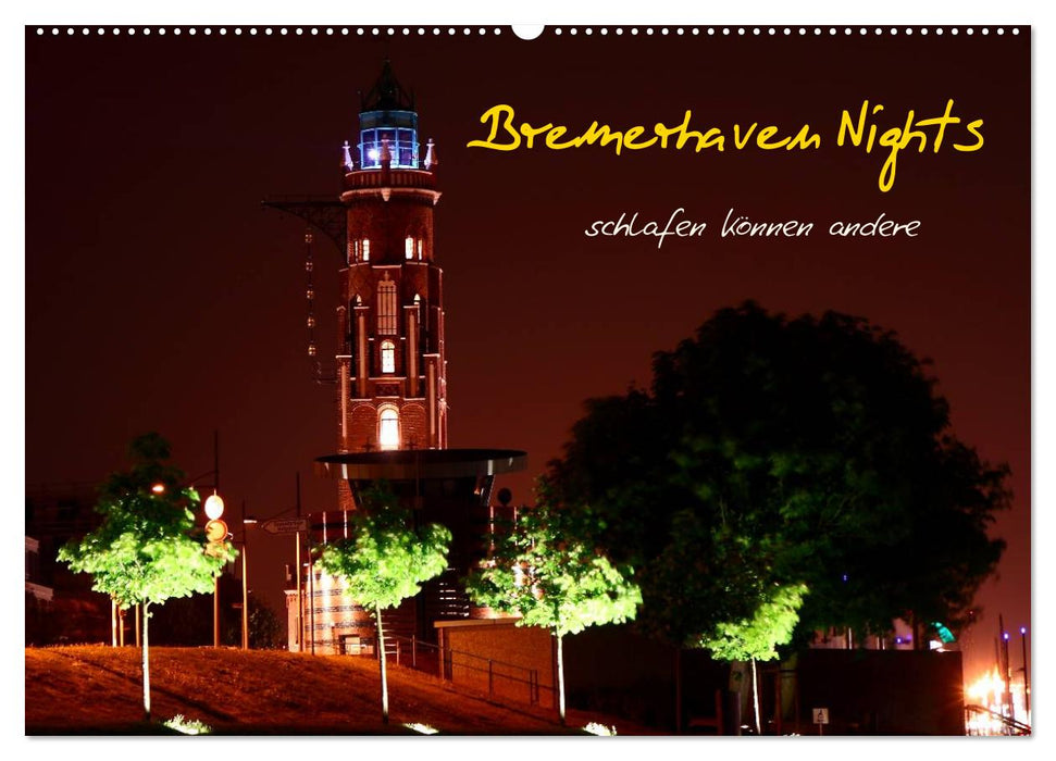 Bremerhaven Nights (CALVENDO Wandkalender 2025)