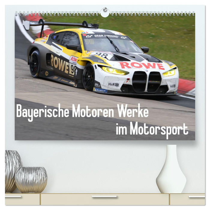 Bayerische Motoren Werke im Motorsport (CALVENDO Premium Wandkalender 2025)