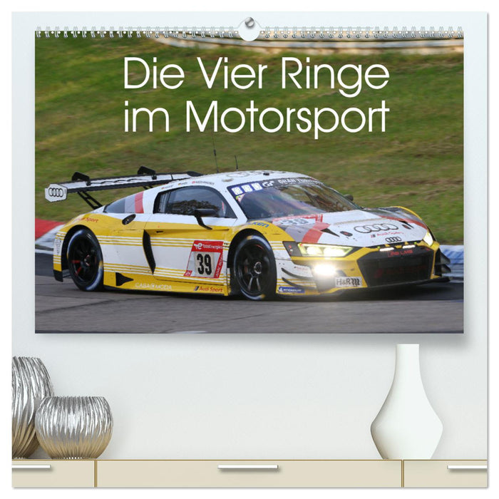 Die Vier Ringe im Motorsport (CALVENDO Premium Wandkalender 2025)