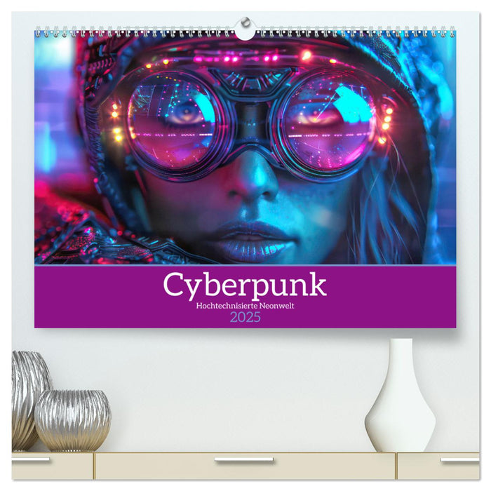 Cyberpunk - Hochtechnisierte Neonwelt (CALVENDO Premium Wandkalender 2025)