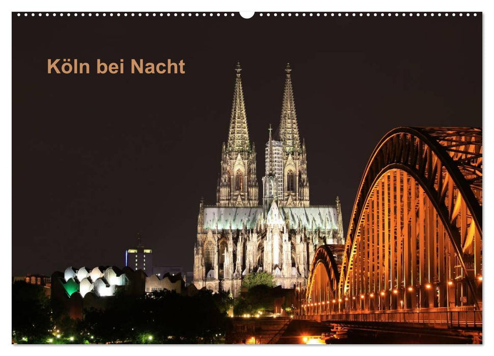 Köln bei Nacht (CALVENDO Wandkalender 2025)