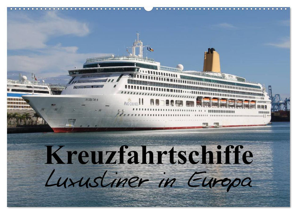 Kreuzfahrtschiffe in Europa (CALVENDO Wandkalender 2025)