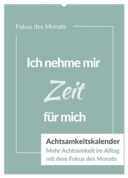 Achtsamkeitskalender: Mehr Achtsamkeit im Alltag mit dem Fokus des Monats (CALVENDO Wandkalender 2025)