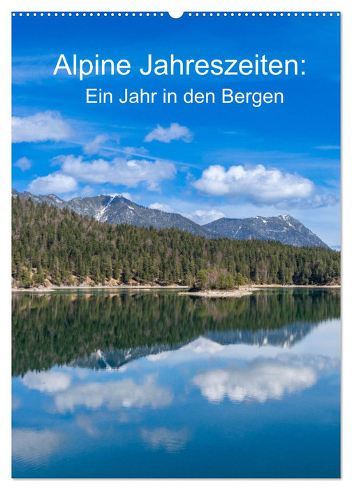 Alpine Jahreszeiten: Ein Jahr in den Bergen (CALVENDO Wandkalender 2025)