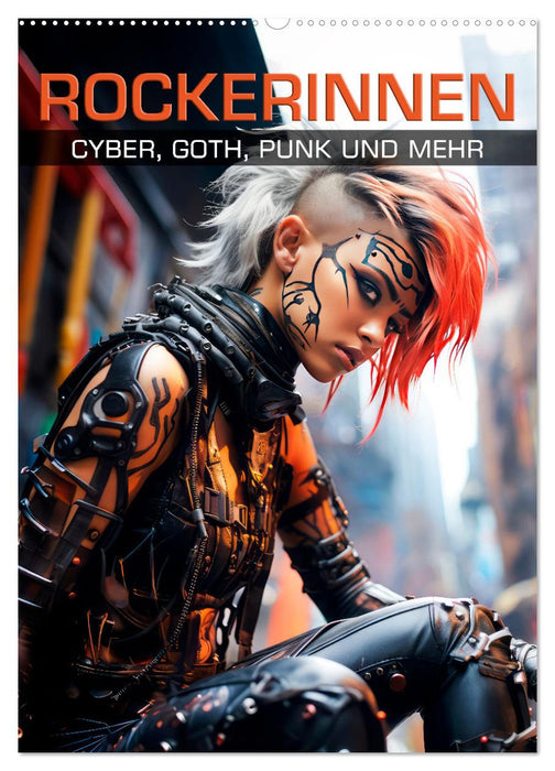 ROCKERINNEN Cyber, Goth, Punk und mehr (CALVENDO Wandkalender 2025)