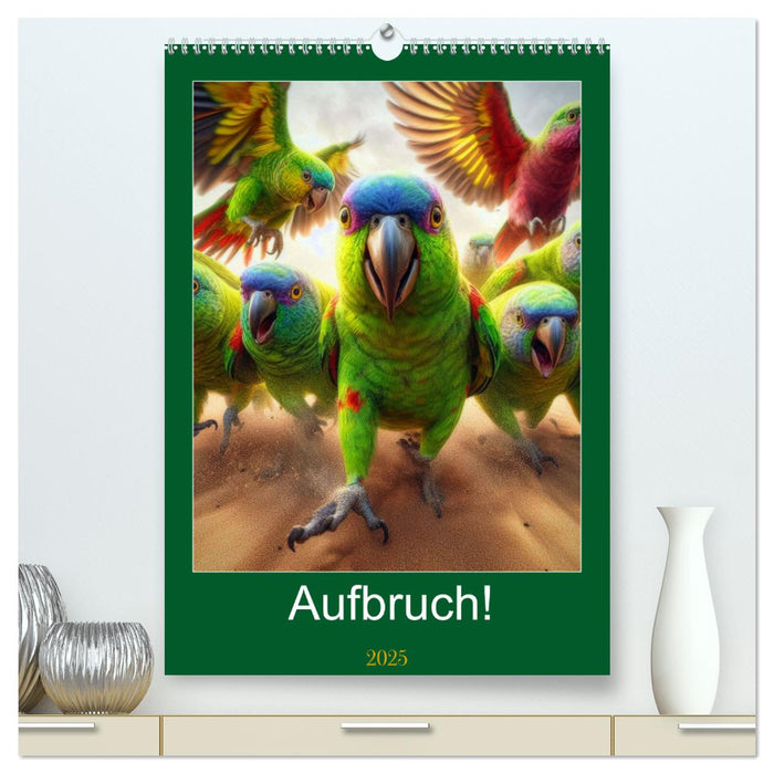 Aufbruch! (CALVENDO Premium Wandkalender 2025)