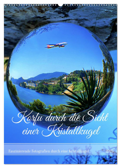 Korfu durch die Sicht einer Kristallkugel (CALVENDO Wandkalender 2025)